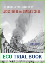 The Railroad Photography of Lucius Beebe and Charles Clegg