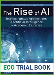 The Rise of AI Implications and Applications of Artificial Intelligence in Academic Libraries