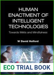 Human Enactment Of Intelligent Technologies Towards Metis And Mindfulness