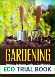 Gardening essential beginners guide to gardening and growing organic vegetables from home
