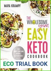 The Wholesome Yum Easy Keto Cookbook 100 Simple Low Carb Recipes. 10 Ingredients or Less