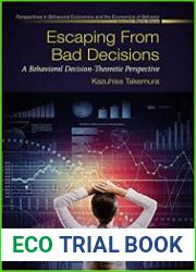 Escaping from Bad Decisions A Behavioral Decision-Theoretic Perspective
