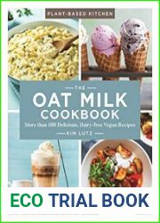 The Oat Milk Cookbook More than 100 Delicious, Dairy-free Vegan Recipes