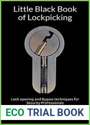 Little Black Book of Lockpicking Lock opening and Bypass techniques for Security Professionals