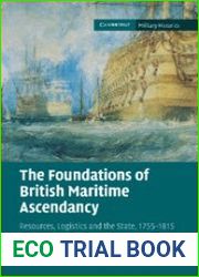 The Foundations of British Maritime Ascendancy. Resources, Logistics and the State, 1755–1815