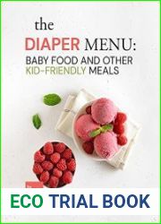 The Diaper Menu Baby Food and Other Kid-Friendly Meals Pacifier-Friendly and Kid-Approved Foods