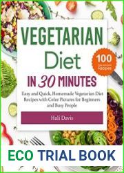 Vegetarian Diet in 30 Minutes Easy and Quick, Homemade Vegetarian Diet Recipes with Color Pictures for Beginners