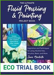 The Ultimate Fluid Pouring & Painting Project Book