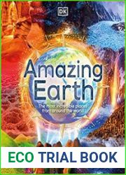 Amazing Earth The Most Incredible Places from Around the World