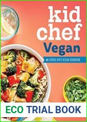 Kid Chef Vegan The Foodie Kid|s Vegan Cookbook