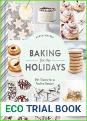 Baking for the Holidays 50+ Treats for a Festive Season