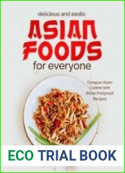 Delicious and Exotic Asian Foods for Everyone