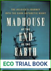 Madhouse at the End of the Earth