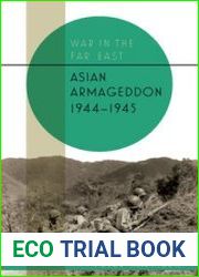 War in the Far East Volume 3 Asian Armageddon 1944-1945