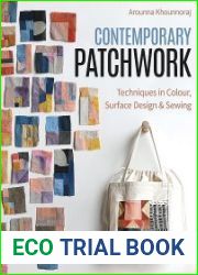Contemporary Patchwork Techniques in Colour, Surface Design & Sewing