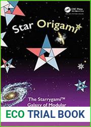 Star Origami The Starrygami Galaxy of Modular Origami Stars, Rings and Wreaths