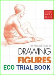 The Practical Guide to Drawing Figures