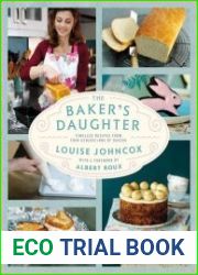 The Baker|s Daughter Timeless Recipes From Four Generations of Bakers