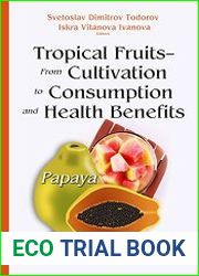Tropical fruits from cultivation to consumption and health benefits papaya