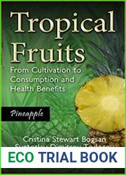 Tropical Fruits From Cultivation to Consumption and Health Benefits, Pineapple