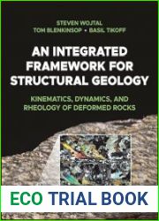 An Integrated Framework for Structural Geology Kinematics, Dynamics, and Rheology of Deformed Rocks