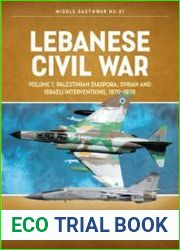 Lebanese Civil War Volume 1 Palestinian Diaspora, Syrian and Israeli Interventions 1970-1978 (Middle East @War Series №21)