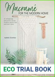 Macrame for the Modern Home 16 stunning projects using simple knots and natural dyes