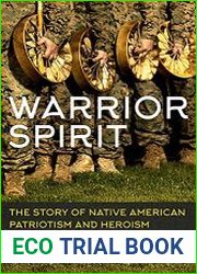 Warrior Spirit The Story of Native American Heroism and Patriotism