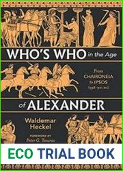 Who|s Who in the Age of Alexander and his Successors From Chaironeia to Ipsos (338-301 BC)