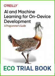 AI and Machine Learning for On-Device Development A Programmer|s Guide