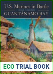 U.S. Marines in Battle Guantanamo Bay 10 June - 9 August 1898
