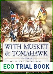 With Musket & Tomahawk The West Point-Hudson Valley Campaign in the Wilderness War of 1777