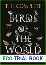 The Complete Birds of the World Every Species Illustrated