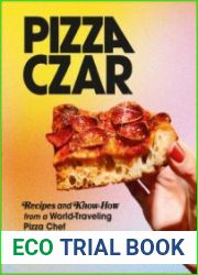 Pizza Czar Recipes and Know-How from a World-Traveling Pizza Chef