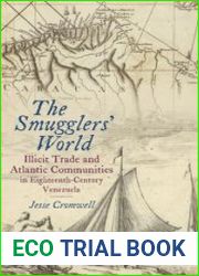 The Smugglers’ World Illicit Trade and Atlantic Communities in Eighteenth-Century Venezuela