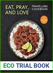 Eat, Pray, and Love - Travelling Cookbook Let|s travel into beautiful places with the smell and flavors of the world