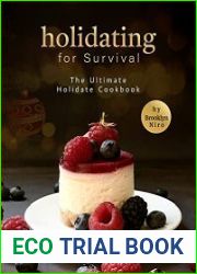 Holidating for Survival The Ultimate Holidate Cookbook