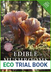 Edible Mushrooms A forager|s guide to the wild fungi of Britain, Ireland and Europe