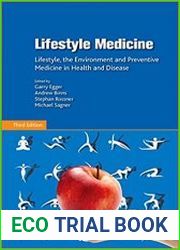 Lifestyle Medicine Lifestyle, the Environment and Preventive Medicine in Health and Disease,3rd Edition