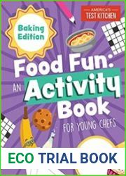 Food Fun An Activity Book for Young Chefs Baking Edition 60+ recipes, experiments, and games