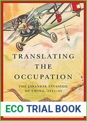 Translating the Occupation The Japanese Invasion of China, 1931-45