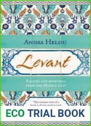 Levant Recipes and Memories from the Middle East