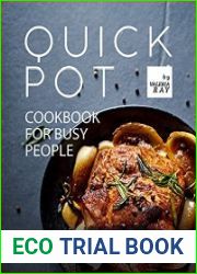 Quick Pot Cookbook for Busy People Prepare Easy and Quick Recipes for the Whole Family