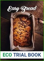 Easy Bread 400 Delicious And Enjoyable Bread Recipes