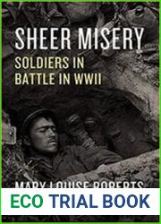 Sheer Misery Soldiers in Battle in WWII