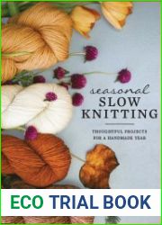 Seasonal Slow Knitting Thoughtful Projects for a Handmade Year