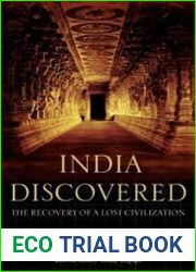 India Discovered The Recovery of a Lost Civilization