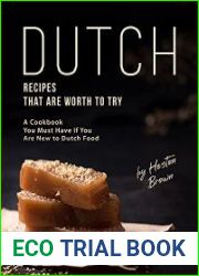 Dutch Recipes That Are Worth to Try A Cookbook You Must Have If You Are New to Dutch Food