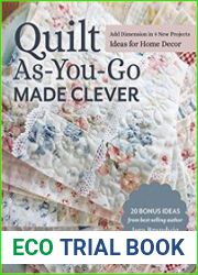 Quilt As-You-Go Made Clever Add Dimension in 9 New Projects; Ideas for Home Decor