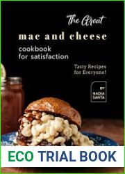 The Great Mac and Cheese Cookbook for Satisfaction Tasty Recipes for Everyone!